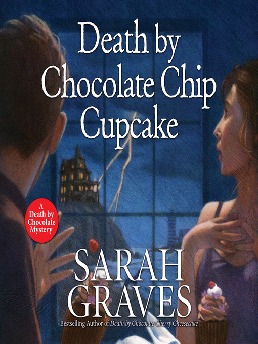 Title details for Death by Chocolate Chip Cupcake by Sarah Graves - Wait list